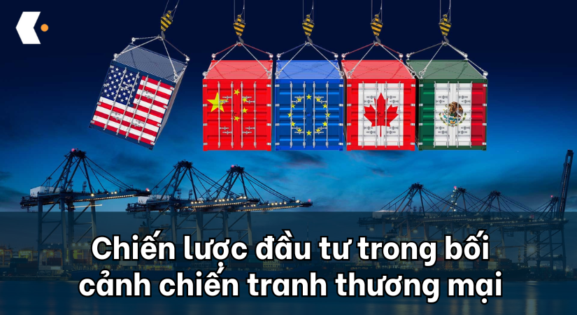 Chien-luoc-dau-tu-trong-chien-tranh-thuong-mai