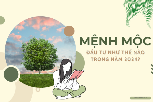 Nhà đầu tư mệnh Mộc trong năm Hỏa sẽ thế nào?