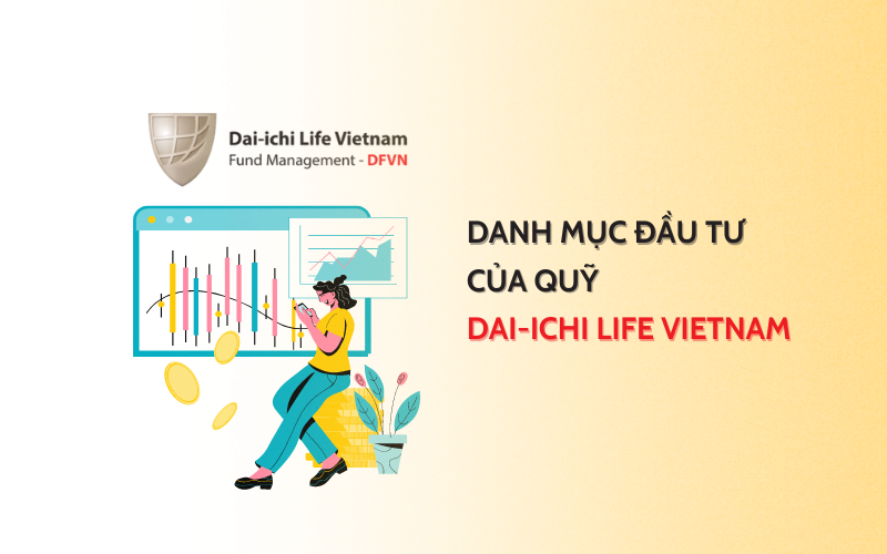 Danh mục của Quỹ Đầu tư tăng trưởng Dai-Ichi Life Vietnam