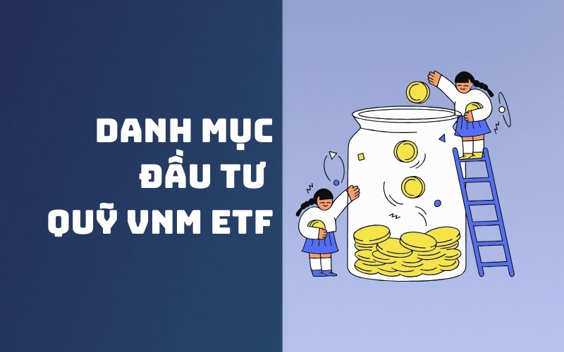 Danh mục đầu tư của Quỹ Market Vectors Vietnam ETF (VNM ETF)