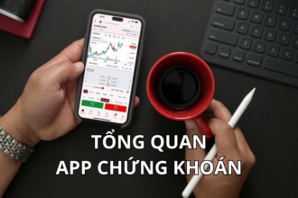 Tổng quan về app chứng khoán