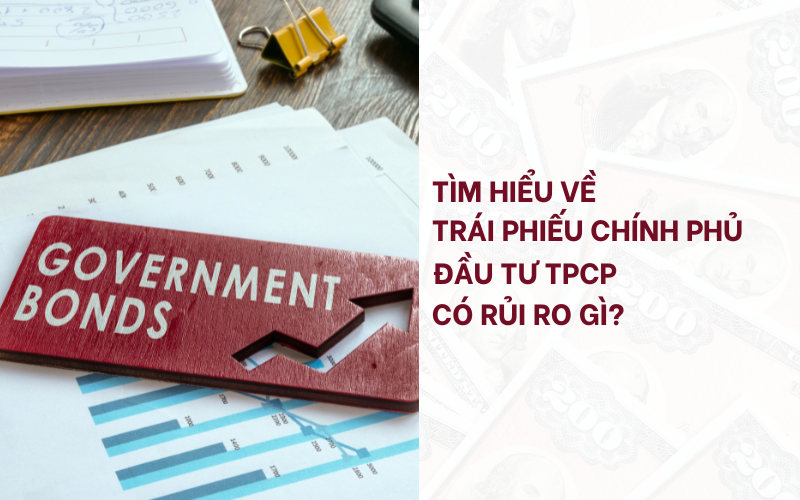 Trái phiếu chính phủ là gì?