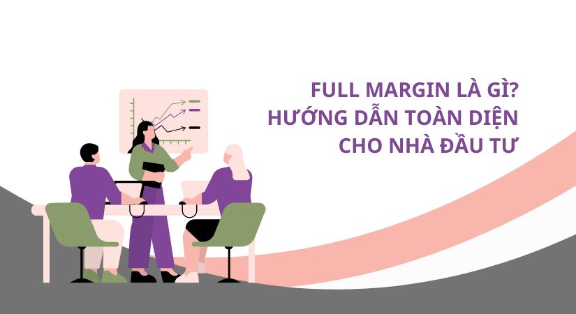 Full margin là gì? Tìm hiểu về Full Margin