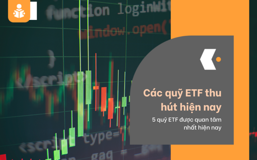 Tìm hiểu về các quỹ ETF thu hút tại Việt Nam hiện nay