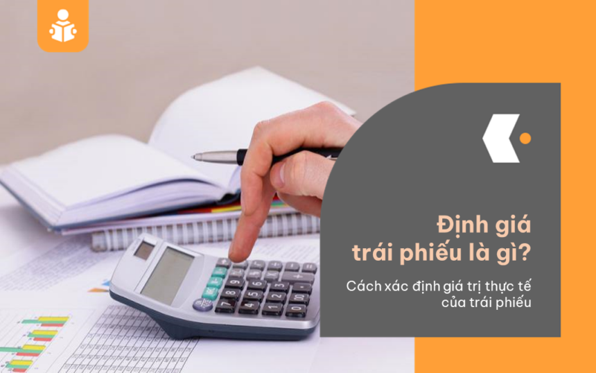 Định giá trái phiếu là gì?