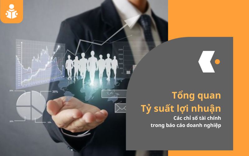 Các chỉ số tài chính quan trọng trong báo cáo doanh nghiệp