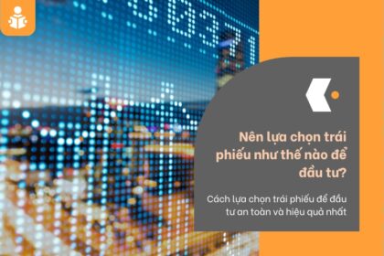 Lựa chọn trái phiếu như thế nào?