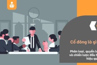 Cổ đông là gì và việc phân loại, quyền lợi, chiến lược đầu tư có lợi