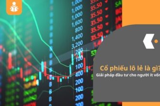 Cổ phiếu lô lẻ là gì? Giải pháp đầu tư cho người ít vốn