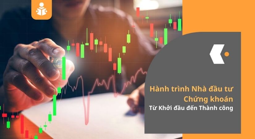 Hành trình Nhà đầu tư Chứng khoán: Từ Khởi đầu đến Thành công